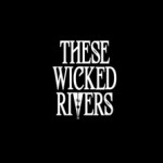 THESE-WICKED-RIVERS